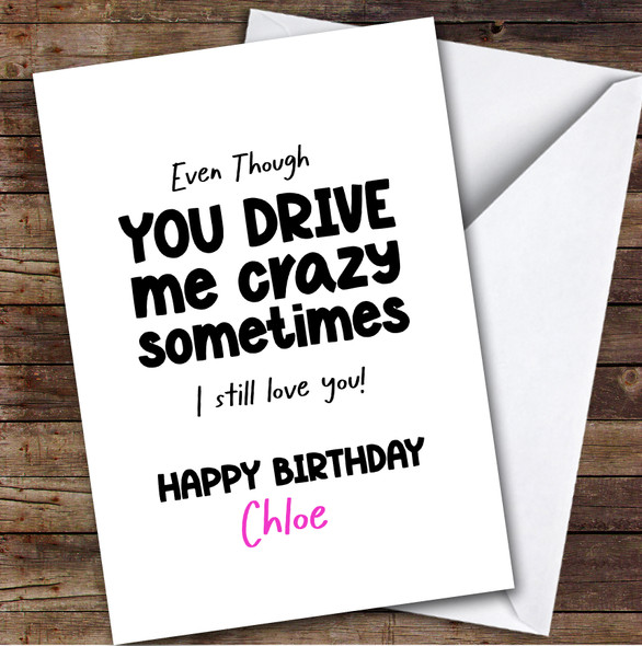 Funny Wife Partner Girlfriend Birthday Card Personalised Drive Me Crazy