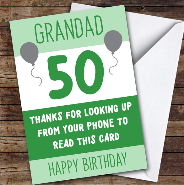 Birthday Card Personalised 50th Grandad Looking Up From Phone Green Balloons