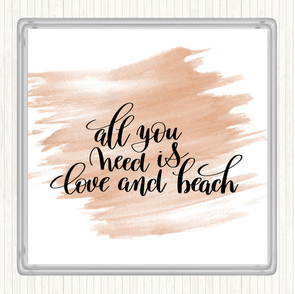 Watercolour All You Need Is Love And Beach Quote Coaster