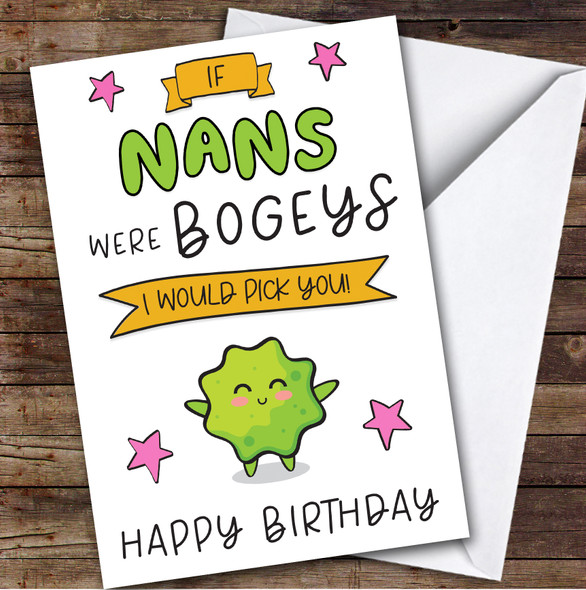 Birthday Card Personalised Nan Bogeys I'd Pick You Funny