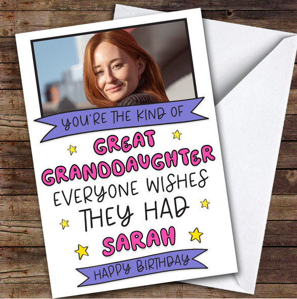 Birthday Card Personalised Great Granddaughter Photo Everyone Wishes They Had
