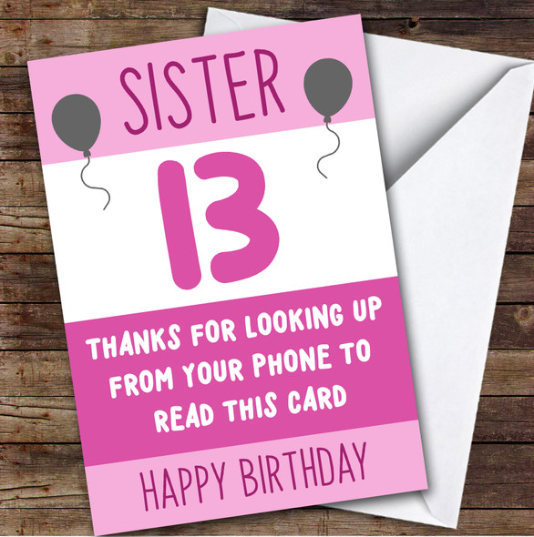 Birthday Card Personalised 13th Sister Looking Up From Phone Pink Balloons