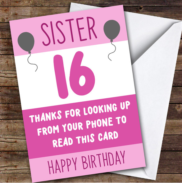 Birthday Card Personalised 16th Sister Looking Up From Phone Pink Balloons