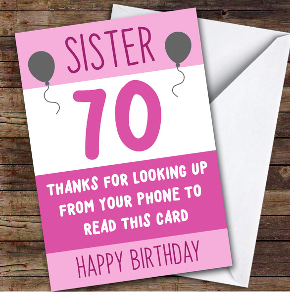 Birthday Card Personalised 70th Sister Looking Up From Phone Pink Balloons