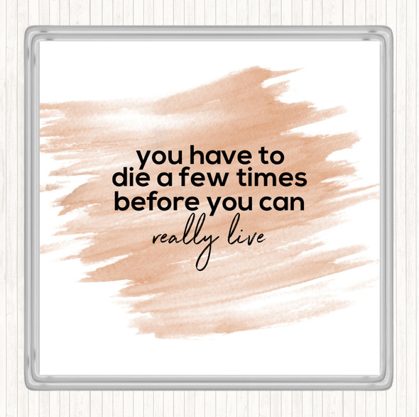 Watercolour Die A Few Times Quote Coaster