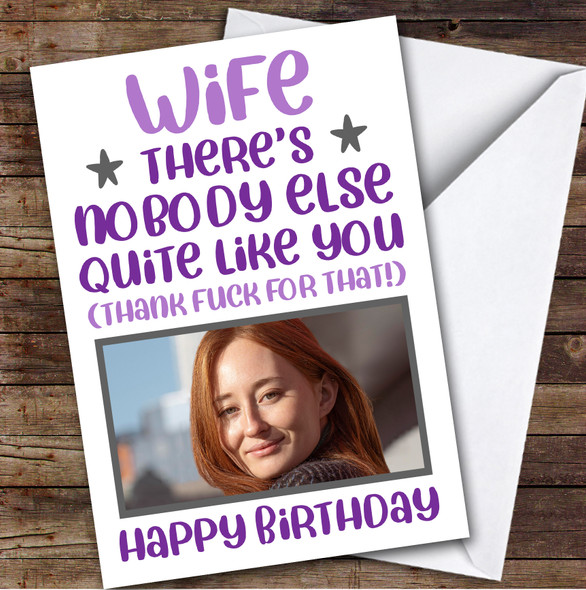 Birthday Card Personalised Wife Photo Nobody Like You Thank Fuck Funny Purple