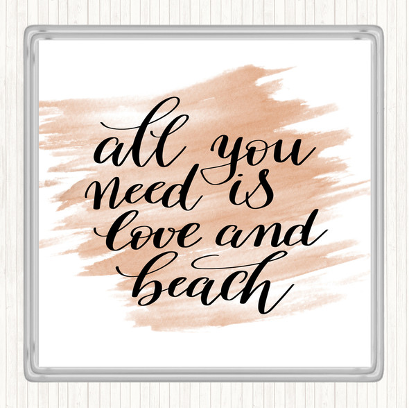Watercolour All You Need Love And Beach Quote Coaster