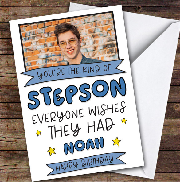 Birthday Card Personalised Stepson Photo Everyone Wishes They Had