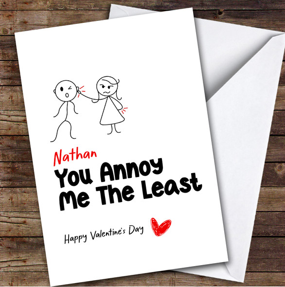 You Annoy Me The Least Valentine's Day Card Personalised