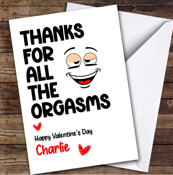 Funny Rude Thanks For All The Orgasms Valentine's Day Card Personalised Him