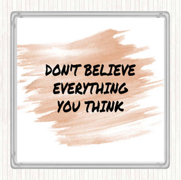 Watercolour Don't Believe Everything You Think Quote Coaster