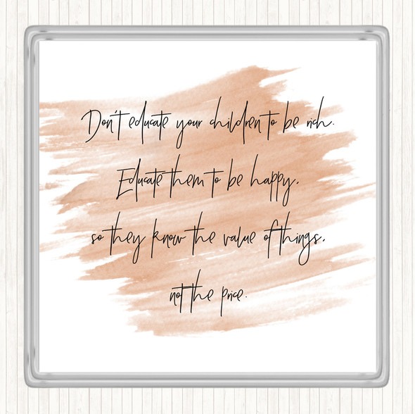 Watercolour Don't Educate To Be Rich Quote Coaster