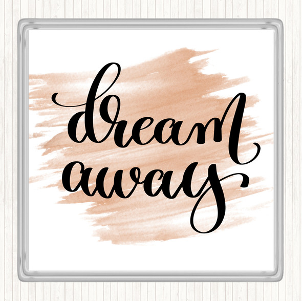 Watercolour Dream Away Quote Coaster