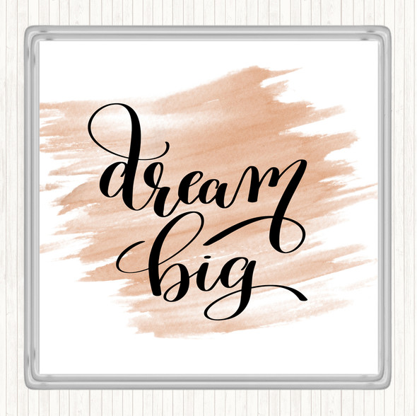 Watercolour Dream Big Quote Coaster