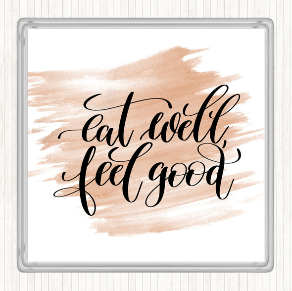 Watercolour Eat Well Feel Good Quote Coaster