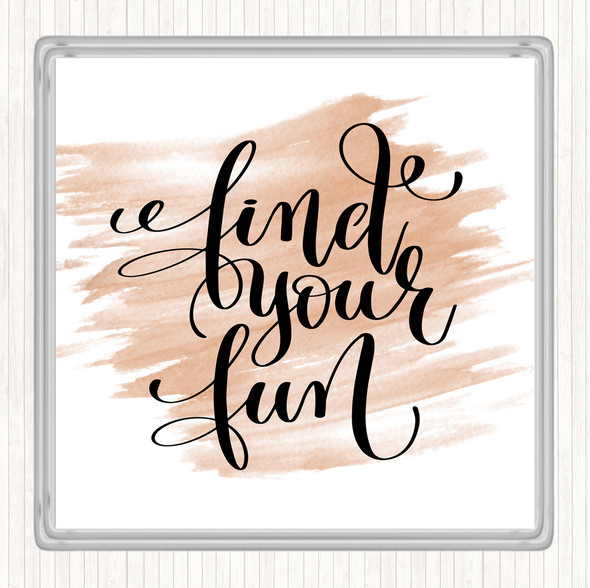 Watercolour Find Your Fun Quote Coaster