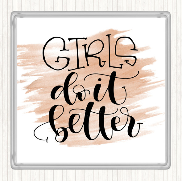 Watercolour Girls Do It Better Quote Coaster