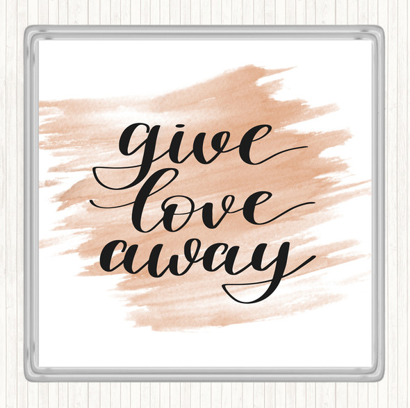 Watercolour Give Love Away Quote Coaster