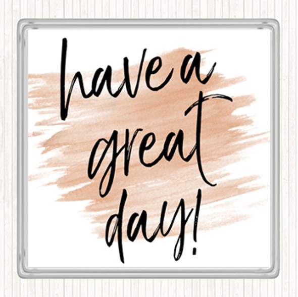 Watercolour Have A Great Day Quote Coaster