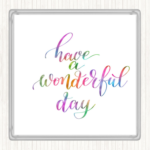 Have A Wonderful Day Rainbow Quote Coaster