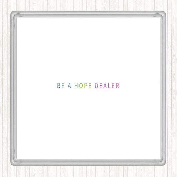 Hope Dealer Rainbow Quote Coaster