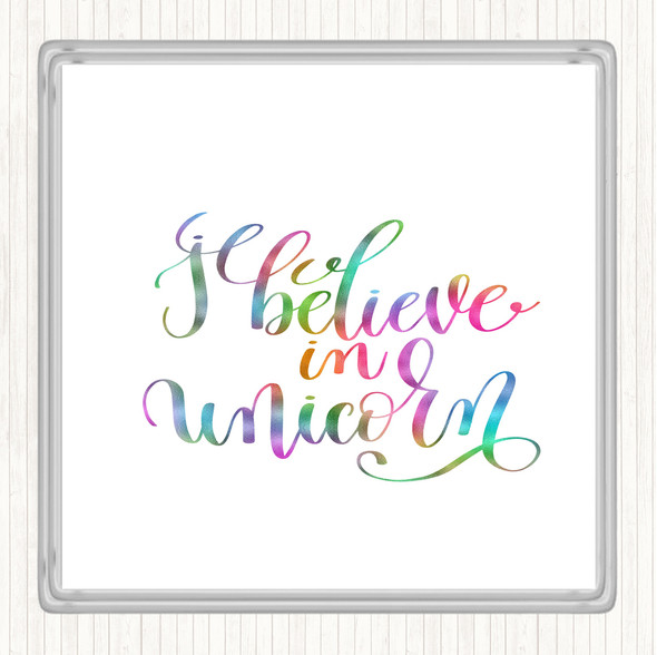 I Believe In Unicorn Rainbow Quote Coaster