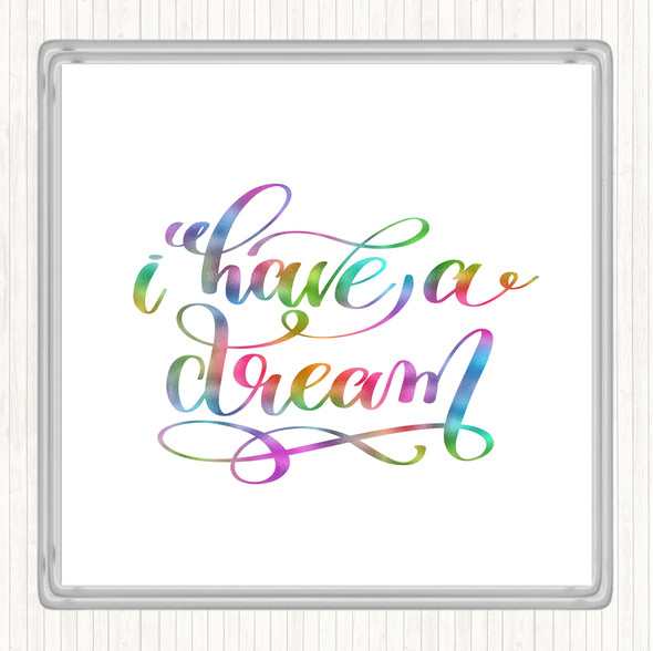 I Have A Dream Rainbow Quote Coaster