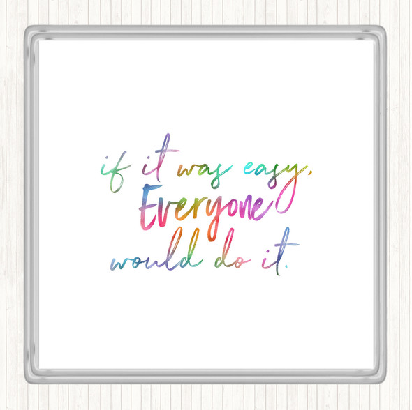 If It Was Easy Rainbow Quote Coaster