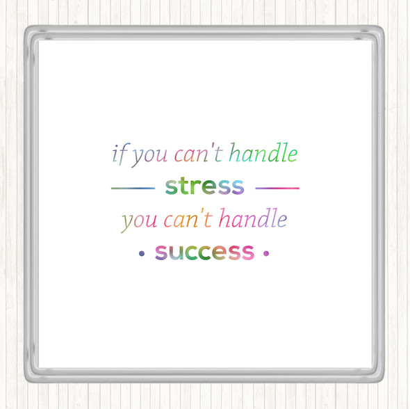 If You Cant Handle Stress Rainbow Quote Coaster