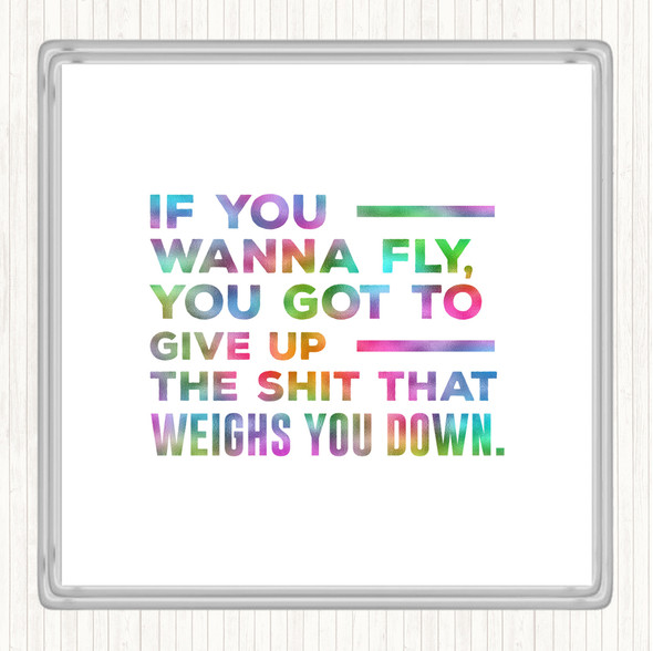 If You Wanna Fly Rainbow Quote Coaster