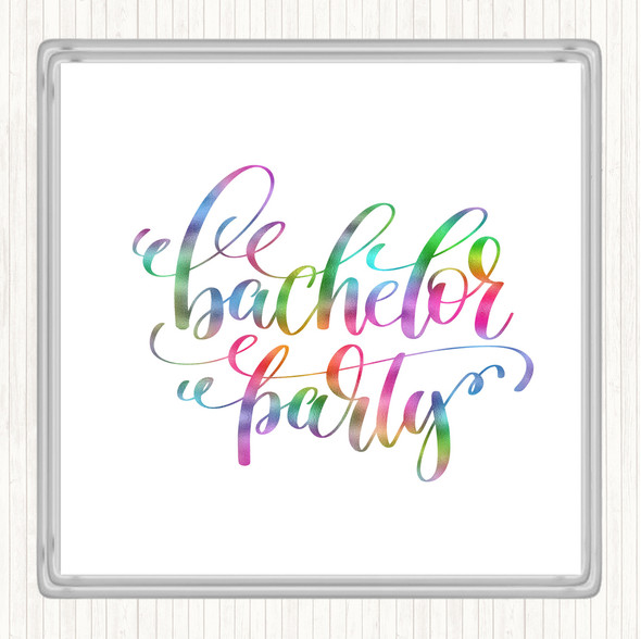 Bachelor P[Arty Rainbow Quote Coaster