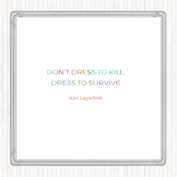 Karl Lagerfield Dress To Survive Rainbow Quote Coaster