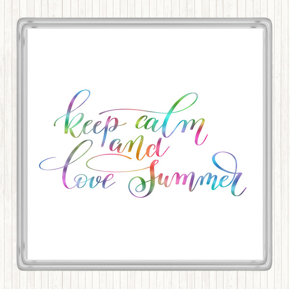 Keep Calm Love Summer Rainbow Quote Coaster