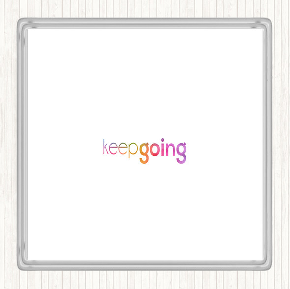 Keep Going Rainbow Quote Coaster