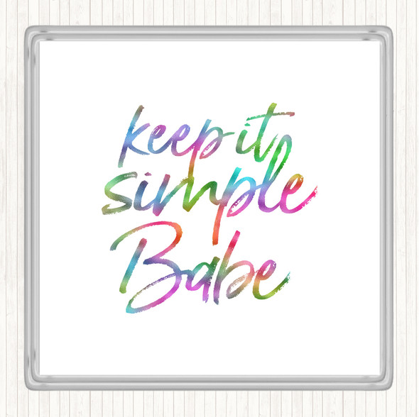 Keep It Simple Babe Rainbow Quote Coaster