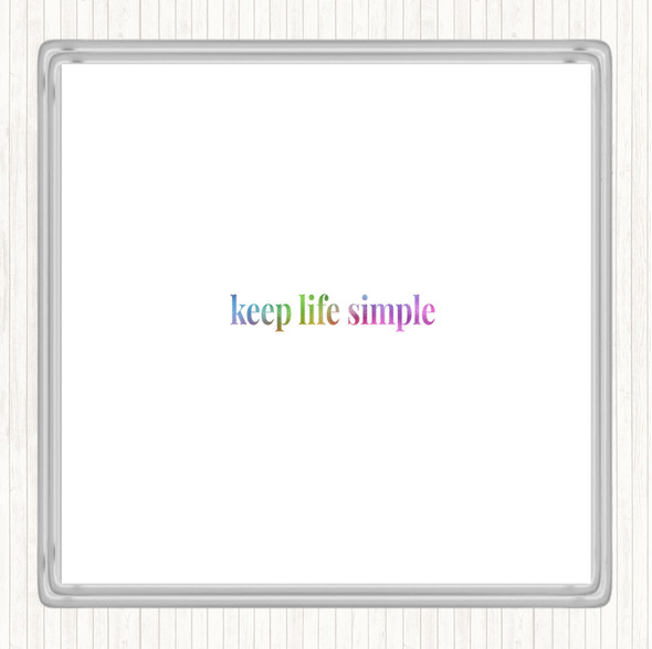Keep Life Simple Rainbow Quote Coaster