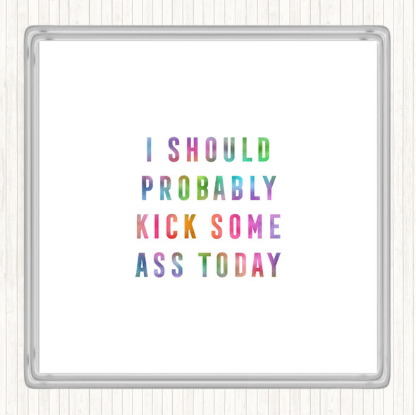 Kick Some Ass Rainbow Quote Coaster