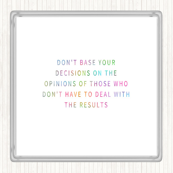 Base Your Decisions Rainbow Quote Coaster