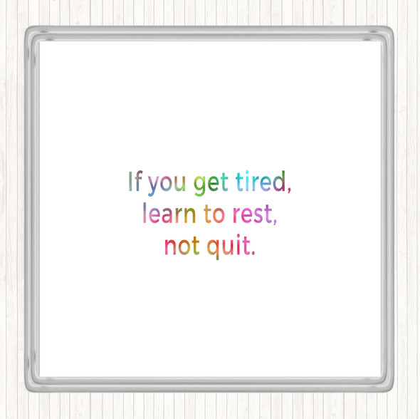 Learn To Rest Not Quit Rainbow Quote Coaster
