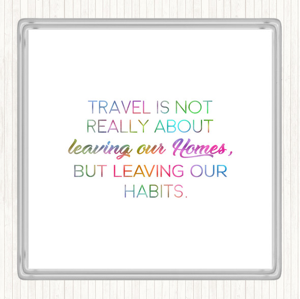 Leaving Our Homes Rainbow Quote Coaster