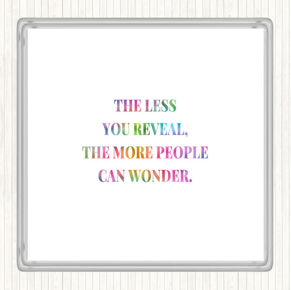Less You Reveal Rainbow Quote Coaster