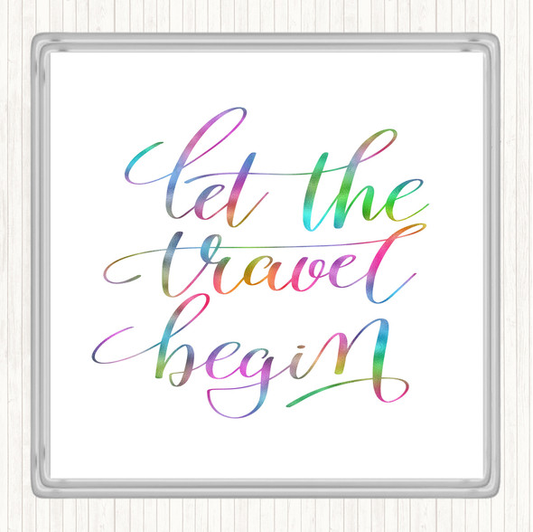 Let The Travel Begin Rainbow Quote Coaster