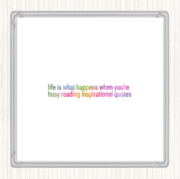 Life Is What Happens When Your Busy Reading Quote Coaster