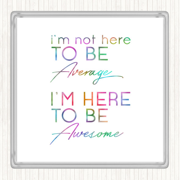 Be Awesome Rainbow Quote Coaster