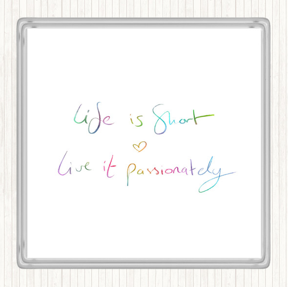 Live Life Passionately Rainbow Quote Coaster