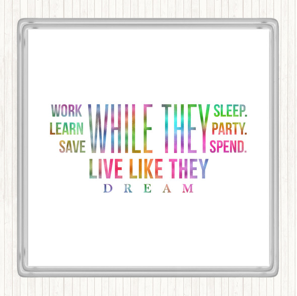 Live Like They Dream Rainbow Quote Coaster
