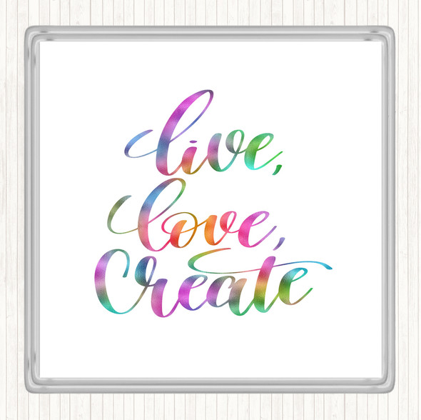 Live Love Create Rainbow Quote Coaster