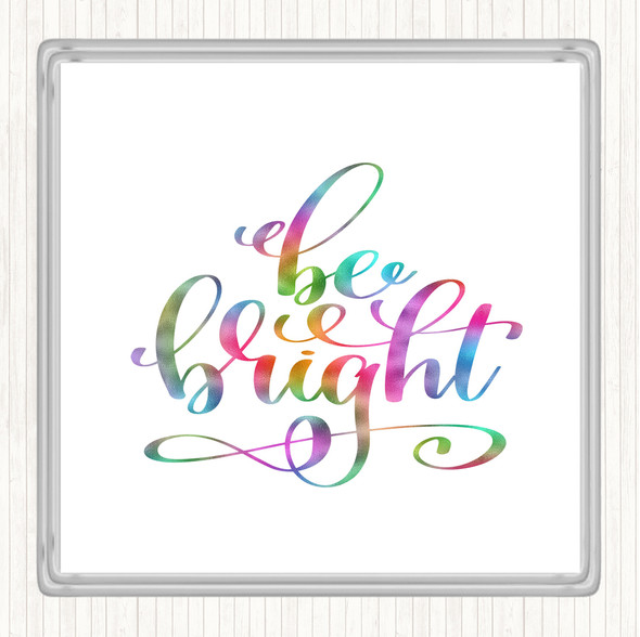 Be Bright Rainbow Quote Coaster