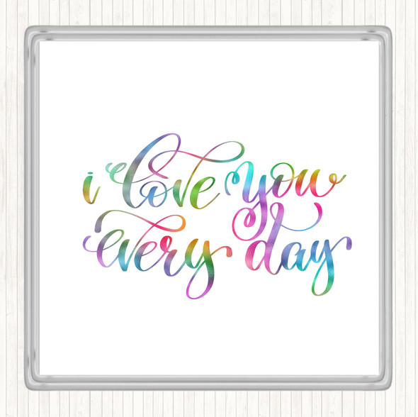 Love You Every Day Rainbow Quote Coaster