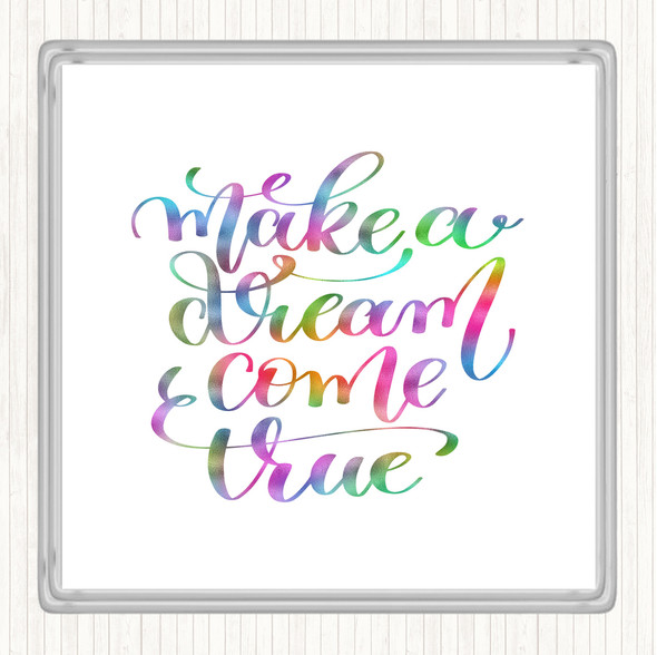 Make A Dream Come True Rainbow Quote Coaster